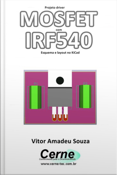 Projeto Driver Mosfet Com Irf540 Esquema E Layout No Kicad