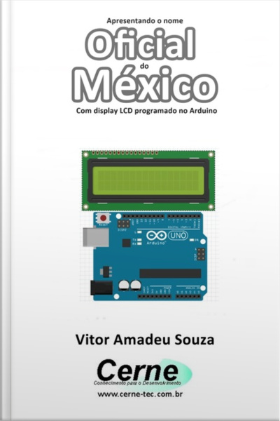 Apresentando O Nome Oficial Do México Com Display Lcd Programado No Arduino
