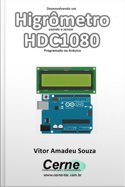 Desenvolvendo Um Higrômetro Usando O Sensor Hdc1080 Programado No Arduino