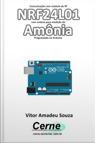 Comunicação Com Módulo De Rf Nrf24l01 Com Antena Para Medição De Amônia Programado No Arduino