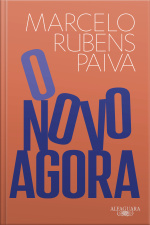 O Novo Agora: Do Mesmo Autor De Feliz Ano Velho E Ainda Estou Aqui