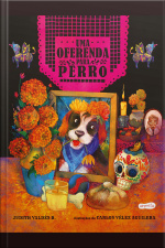 Uma Oferenda Para Perro – Celebre O Amor Neste Livro Infantil Ilustrado Sobre O Día De Los Muertos!
