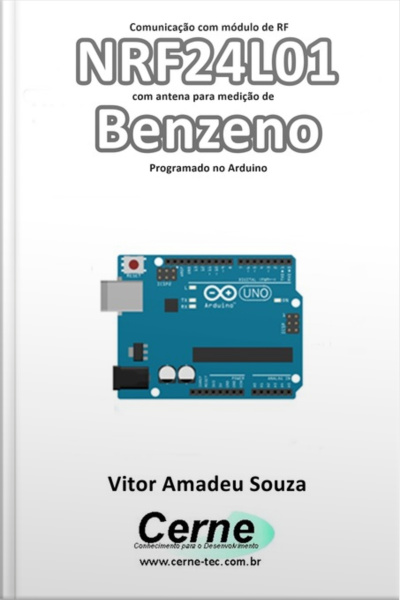 Comunicação Com Módulo De Rf Nrf24l01 Com Antena Para Medição De Benzeno Programado No Arduino