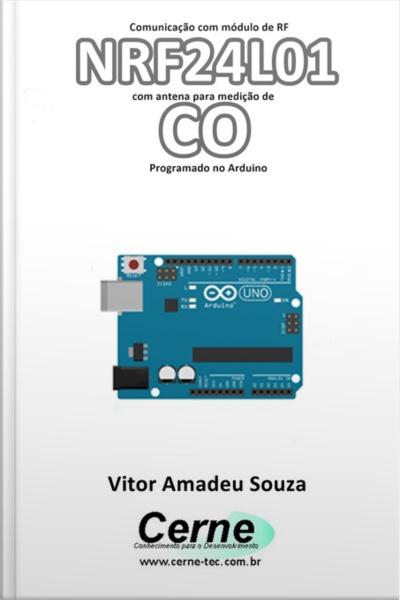 Comunicação Com Módulo De Rf Nrf24l01 Com Antena Para Medição De Co Programado No Arduino