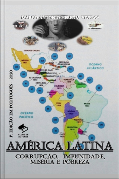 América Latina, Corrupção, Impunidade, Miséria E Pobreza