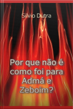 Por Que Não É Como Foi Para Admá E Zeboim?