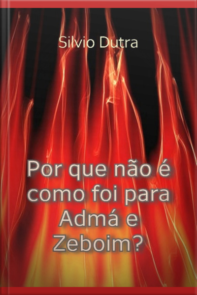 Por Que Não É Como Foi Para Admá E Zeboim?