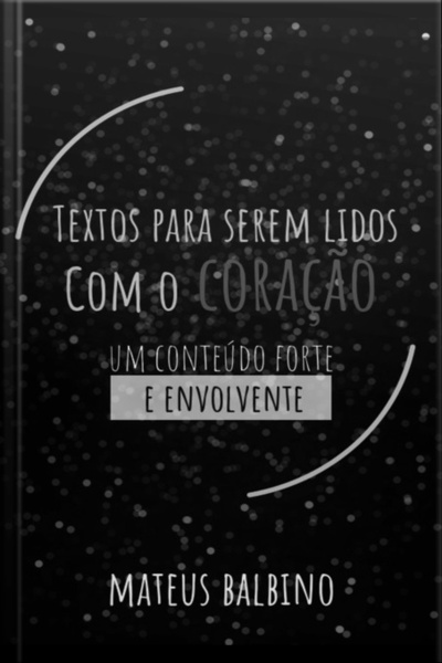 Textos Para Serem Lidos Com O Coração