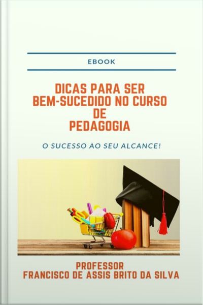 Dicas Para Ser Bem-sucedido No Curso De Pedagogia