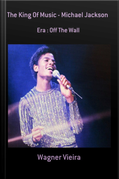 The King Of Music - Michael Jackson