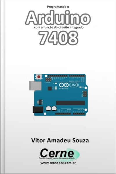 Programando O Arduino Com A Função Do Circuito Integrado 7408