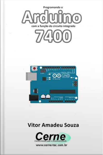 Programando O Arduino Com A Função Do Circuito Integrado 7400