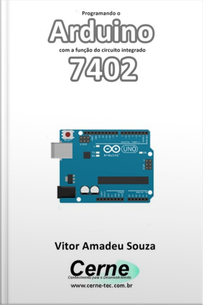 Programando O Arduino Com A Função Do Circuito Integrado 7402