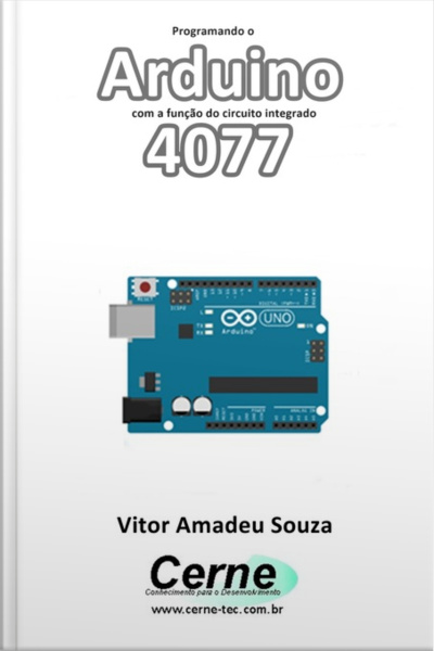 Programando O Arduino Com A Função Do Circuito Integrado 4077
