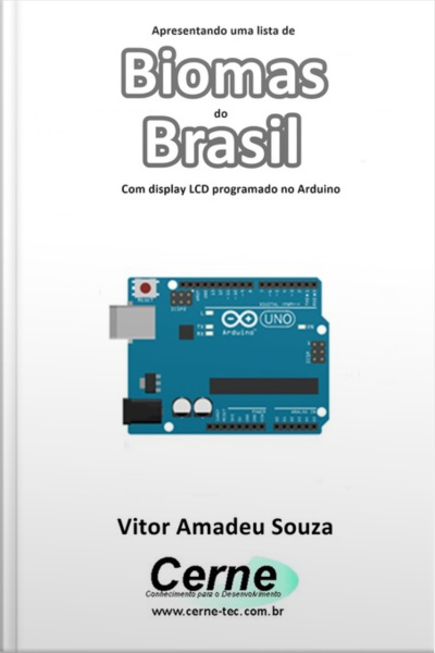 Apresentando Uma Lista De Biomas Do Brasil Com Display Lcd Programado No Arduino