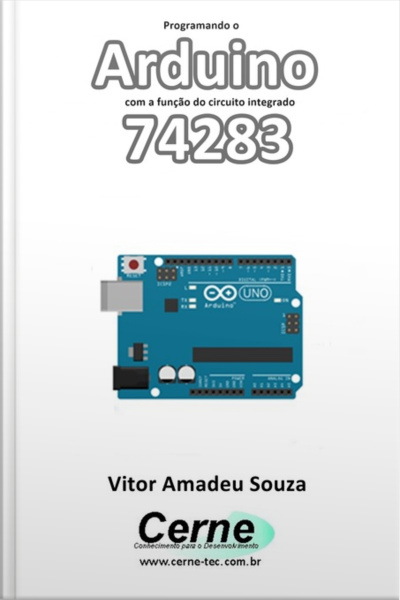 Programando O Arduino Com A Função Do Circuito Integrado 74283