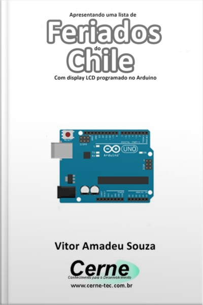 Apresentando Uma Lista De Feriados Do Chile Com Display Lcd Programado No Arduino