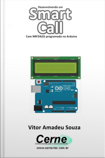 Desenvolvendo Um Smart Call Com Nrf24l01 Programado No Arduino