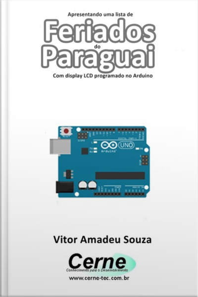 Apresentando Uma Lista De Feriados Do Paraguai Com Display Lcd Programado No Arduino