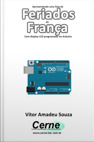 Apresentando Uma Lista De Feriados Da França Com Display Lcd Programado No Arduino