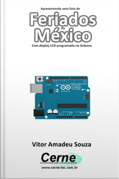 Apresentando Uma Lista De Feriados Do México Com Display Lcd Programado No Arduino