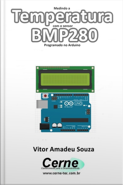 Medindo A Temperatura Com O Sensor Bmp280 Programado No Arduino