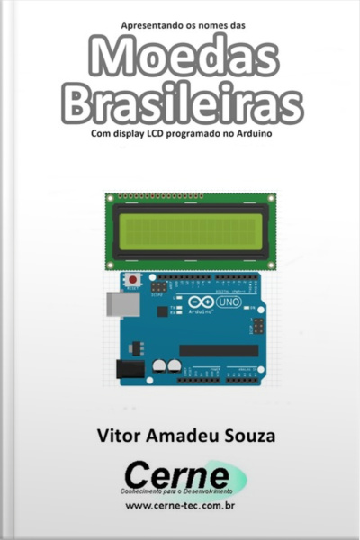 Apresentando Os Nomes Das Moedas Brasileiras Com Display Lcd Programado No Arduino