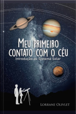 Meu Primeiro Contato Com O Céu