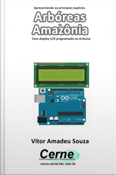 Apresentando As Espécies Arbóreas Da Amazônia Com Display Lcd Programado No Arduino