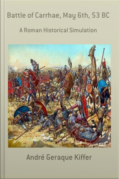 Battle Of Carrhae, May 6th, 53 Bc