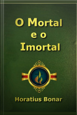 O Mortal E O Imortal