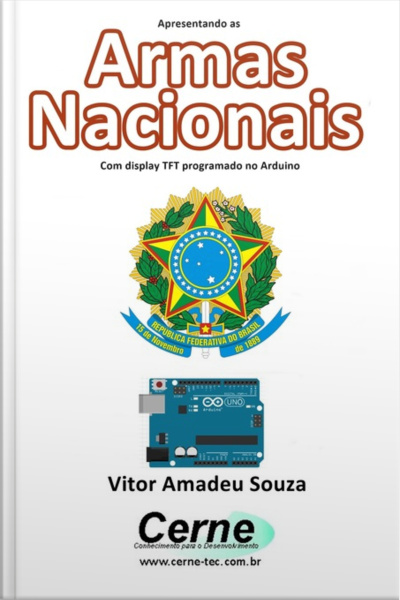 Apresentando As Armas Nacionais Com Display Tft Programado No Arduino