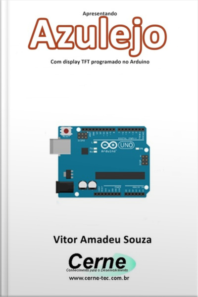 Apresentando Azulejo Com Display Tft Programado No Arduino