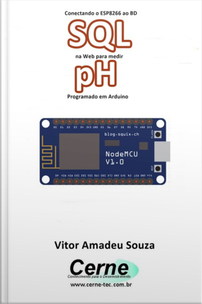 Conectando O Esp8266 Ao Bd Sql Na Web Para Medir Ph Programado Em Arduino