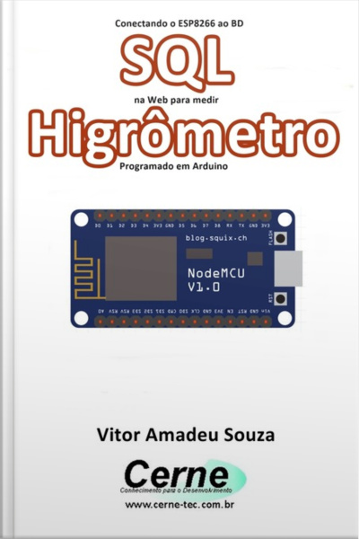 Conectando O Esp8266 Ao Bd Sql Na Web Para Medir Higrômetro Programado Em Arduino