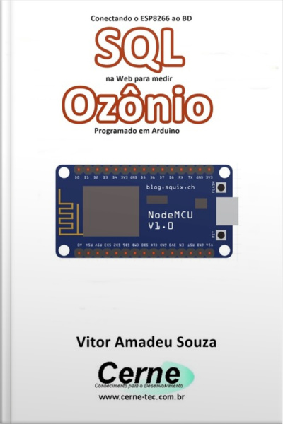 Conectando O Esp8266 Ao Bd Sql Na Web Para Medir Ozônio Programado Em Arduino