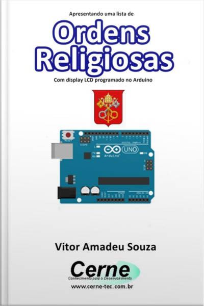 Apresentando Uma Lista De Ordens Religiosas Com Display Lcd Programado No Arduino