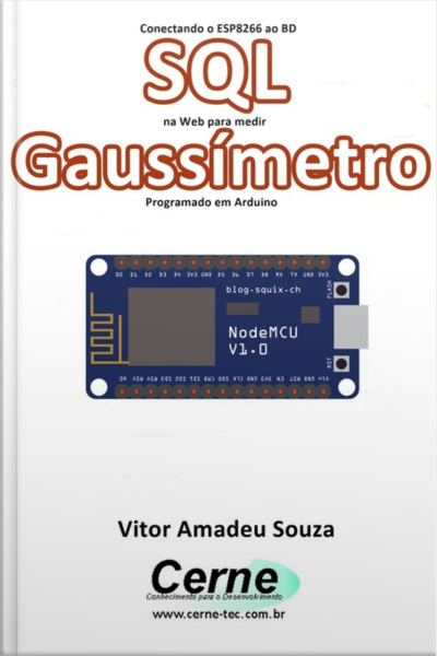 Conectando O Esp8266 Ao Bd Sql Na Web Para Medir Gaussímetro Programado Em Arduino
