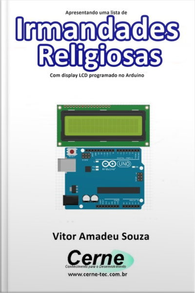 Apresentando Uma Lista De Irmandades Religiosas Com Display Lcd Programado No Arduino