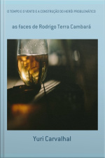 O Tempo E O Vento E A Construção Do Herói Problemático