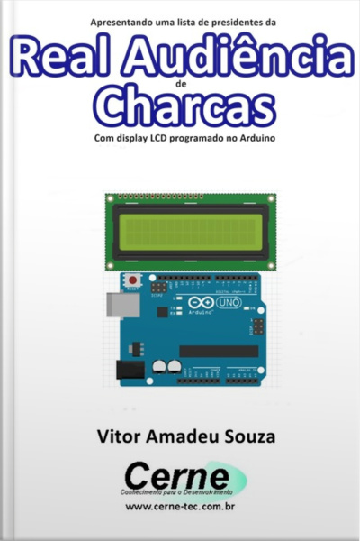 Apresentando Uma Lista De Presidentes Da Real Audiência De Charcas Com Display Lcd Programado No Arduino