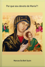 Por Que Sou Devoto De Maria?!