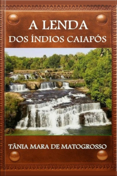 A Lenda Dos Índios Caiapós