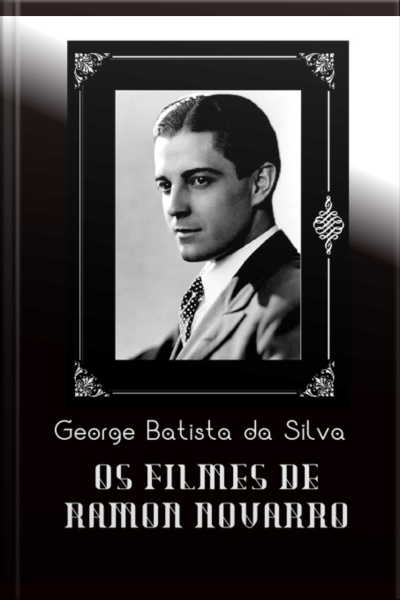 Os Filmes De Ramon Novarro