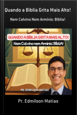 Quando A Biblia Grita Mais Alto!