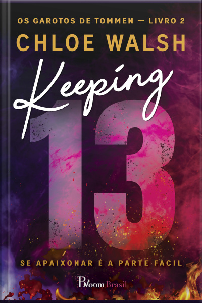 Keeping 13: Se Apaixonar É A Parte Fácil