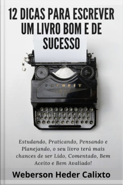 12 Dicas Para Escrever Um Livro Bom E De Sucesso