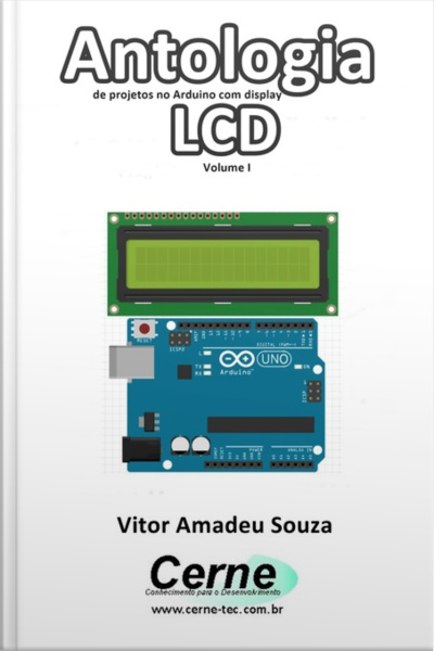 Antologia De Projetos No Arduino Com Display Lcd Volume I
