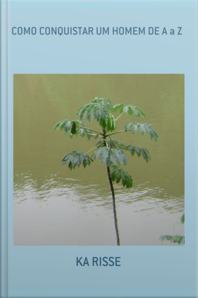 Como Conquistar Um Homem De A A Z