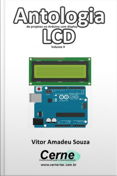 Antologia De Projetos No Arduino Com Display Lcd Volume Ii